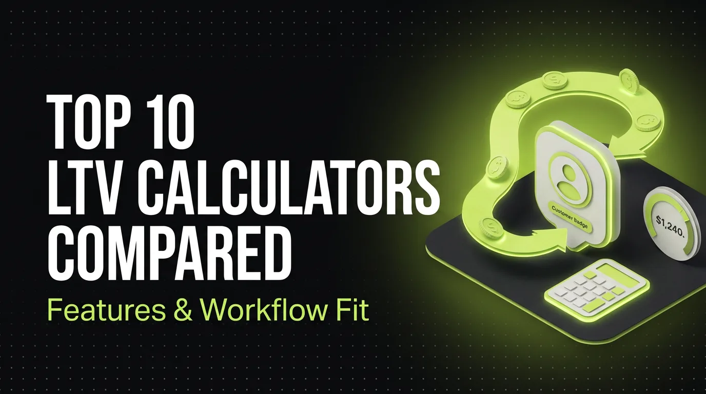 Top 10 Ltv Calculators Compared Features and Workflow Fit
